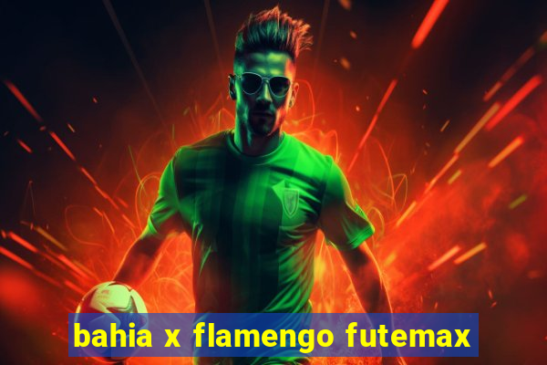 bahia x flamengo futemax